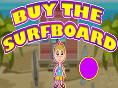 खेल Buy The Surfboard