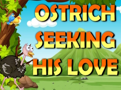खेल Ostrich Seeking His Love  