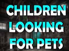 खेल Children Looking for Pets