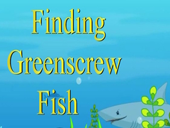 खेल Finding Greenscrew Fish