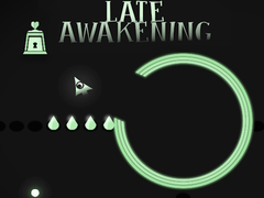 खेल Late Awakening