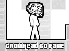 खेल TrollHead to Face