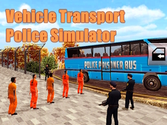 खेल Vehicle Transport Police Simulator