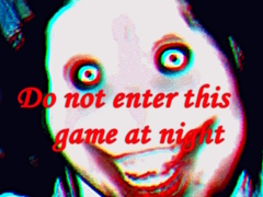 खेल Do not enter this game at night