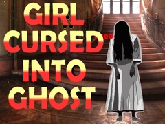 खेल Girl Cursed into Ghost