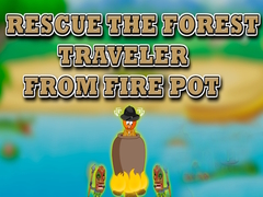 खेल Rescue the Forest Traveler from Fire Pot