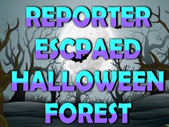 खेल Reporter Escaped Halloween Forest