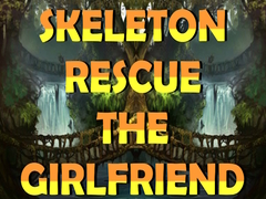 खेल Skeleton Rescue the Girlfriend