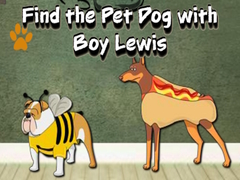 खेल Find the Pet Dog with Boy Lewis