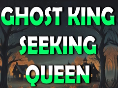 खेल Ghost King Seeking Queen