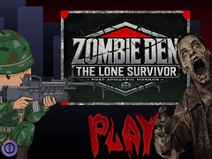 खेल Zombie Den: The Lone Survivor