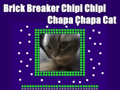 खेल Brick Breaker Chipi Chipi Chapa Chapa Cat