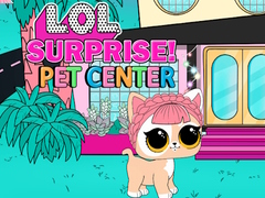 खेल LOL Surprise Pet Center 