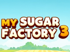 खेल My Sugar Factory 3