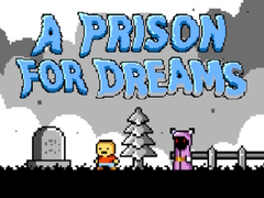 खेल A Prison for Dreams