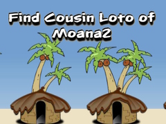 खेल Find Cousin Loto of Moana2