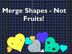 खेल Merge Shapes - Not Fruits!