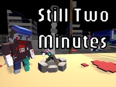 खेल Still Two Minutes