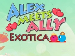 खेल Alex Meets Ally Exotica