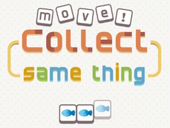 खेल Move! Collect Same Thing 