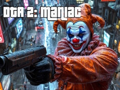 खेल DTA 2: Maniac