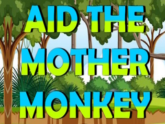 खेल Aid The Mother Monkey