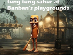 खेल Tung Tung Sahur at Banban Playgrounds