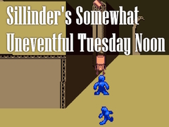 खेल Sillinder's Somewhat Uneventful Tuesday Noon