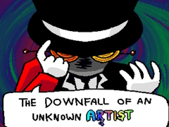 खेल The Downfall of an Unknown Artist 