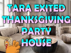 खेल Tara Exited Thanksgiving Party House