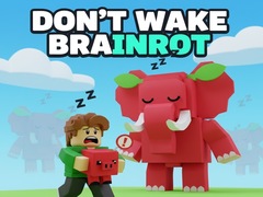 खेल Don't Wake Brainrot